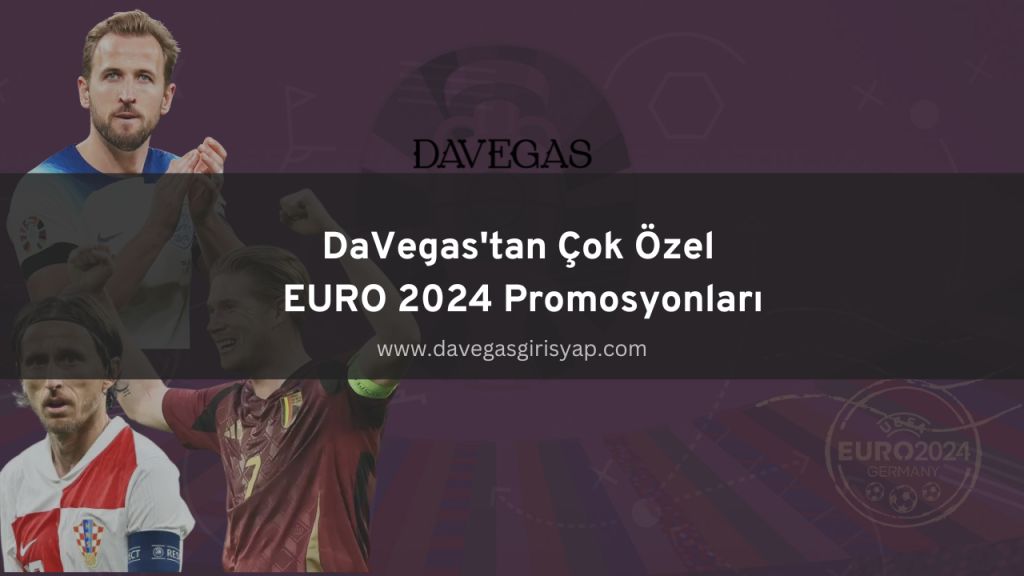 DaVegas'tan Çok Özel EURO 2024 Promosyonları